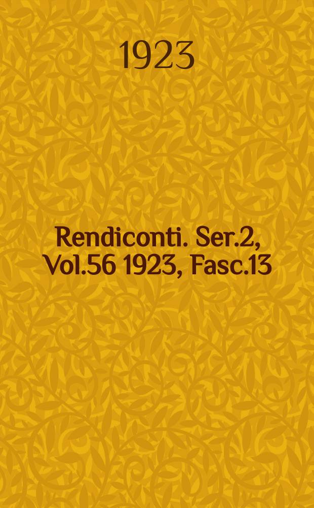 Rendiconti. Ser.2, Vol.56 1923, Fasc.13