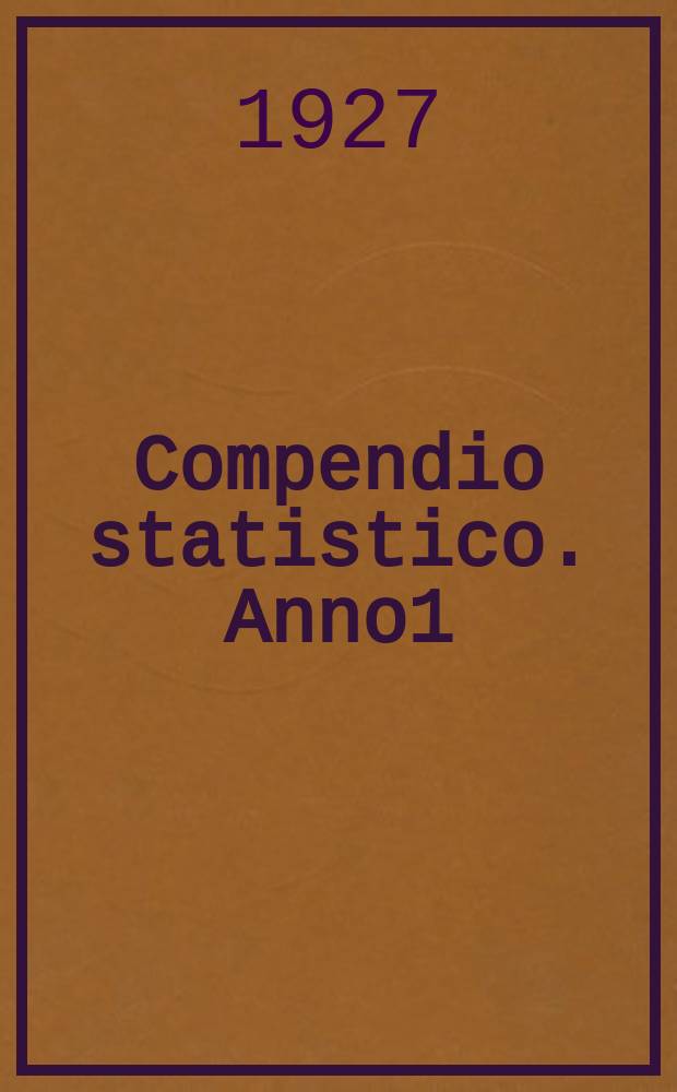 Compendio statistico. Anno1