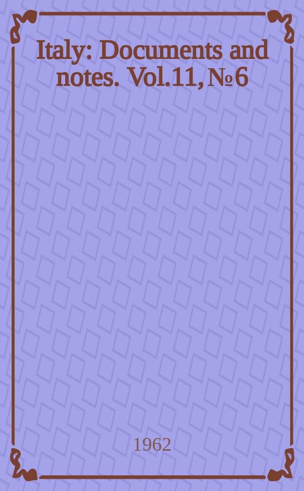 Italy : Documents and notes. Vol.11, №6