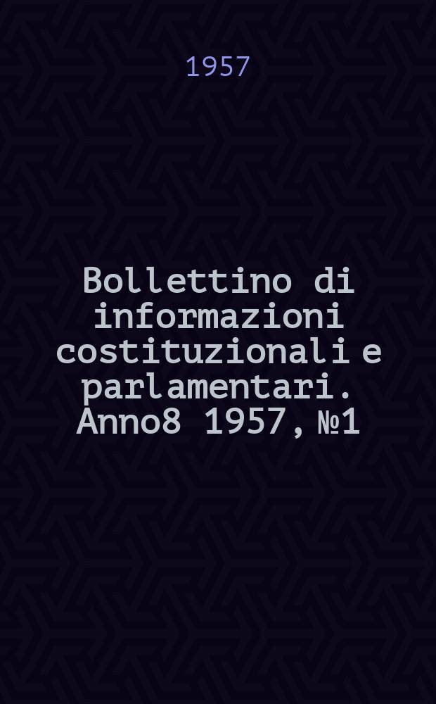 Bollettino di informazioni costituzionali e parlamentari. Anno8 1957, №1