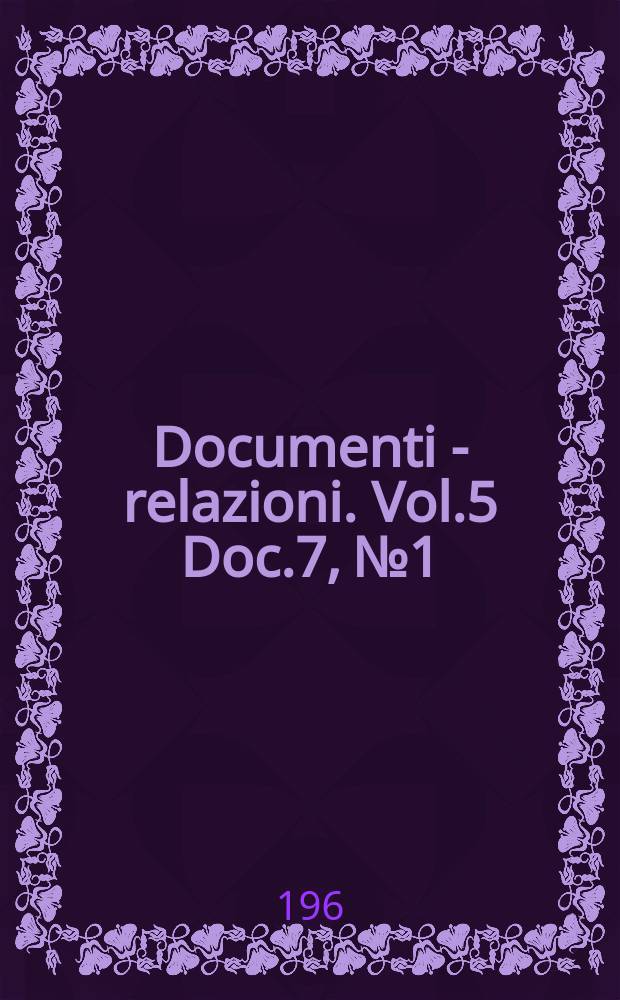 Documenti - relazioni. Vol.5 Doc.7, №1