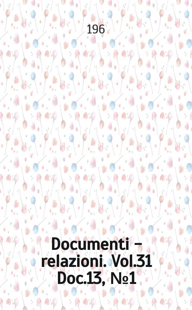 Documenti - relazioni. Vol.31 Doc.13, №1 (Vol. 192 T. 1-4)