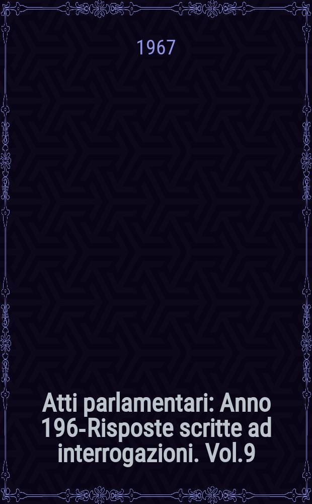 Atti parlamentari : Anno 1963- Risposte scritte ad interrogazioni. Vol.9