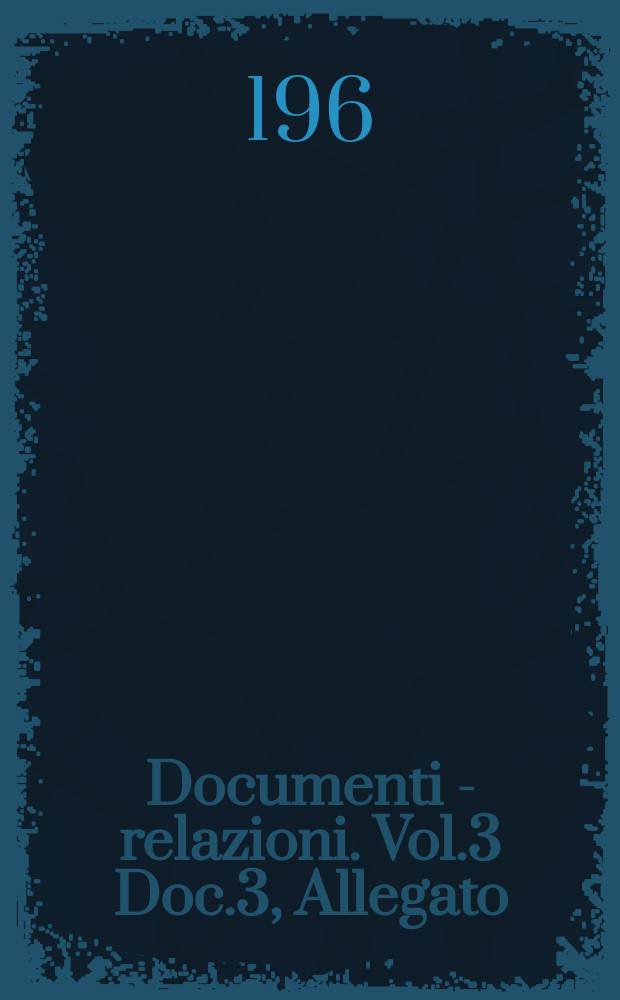 Documenti - relazioni. Vol.3 Doc.3, Allegato