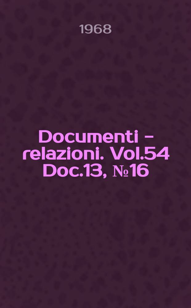 Documenti - relazioni. Vol.54 Doc.13, №16