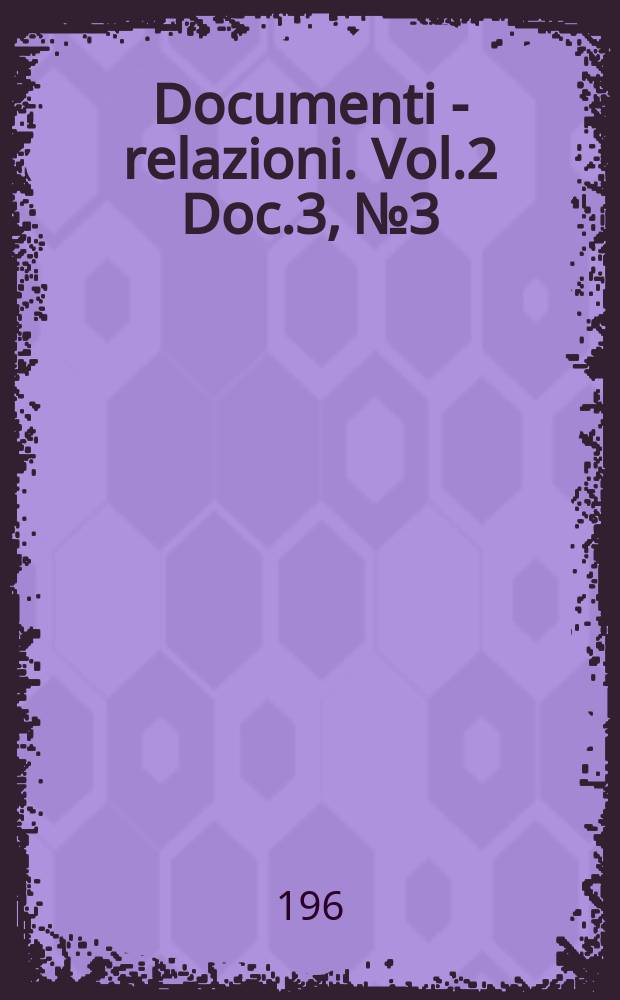 Documenti - relazioni. Vol.2 Doc.3, №3