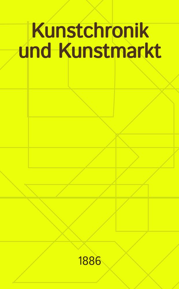 Kunstchronik und Kunstmarkt : Wochenschrift für Kenner und Sammler. Jg.22 1886/1887, №12