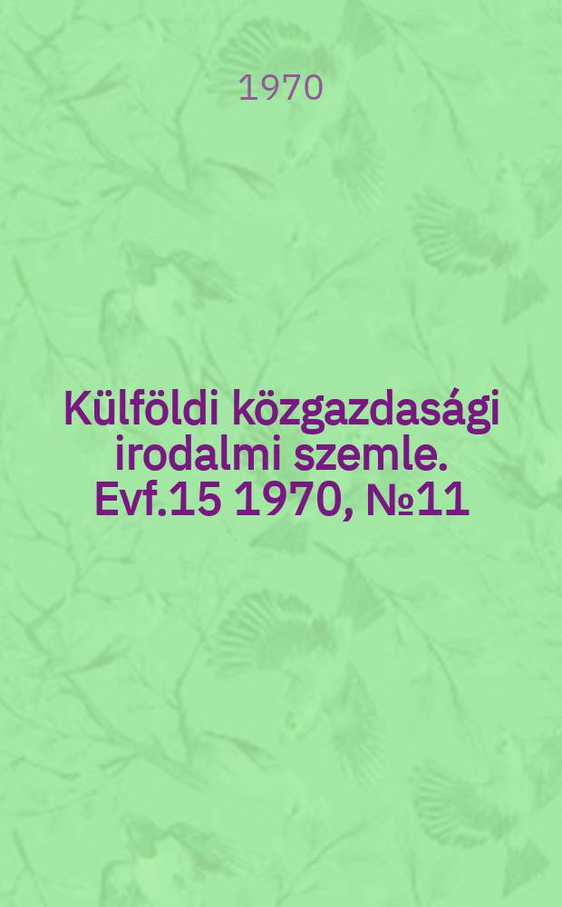 Külföldi közgazdasági irodalmi szemle. Evf.15 1970, №11