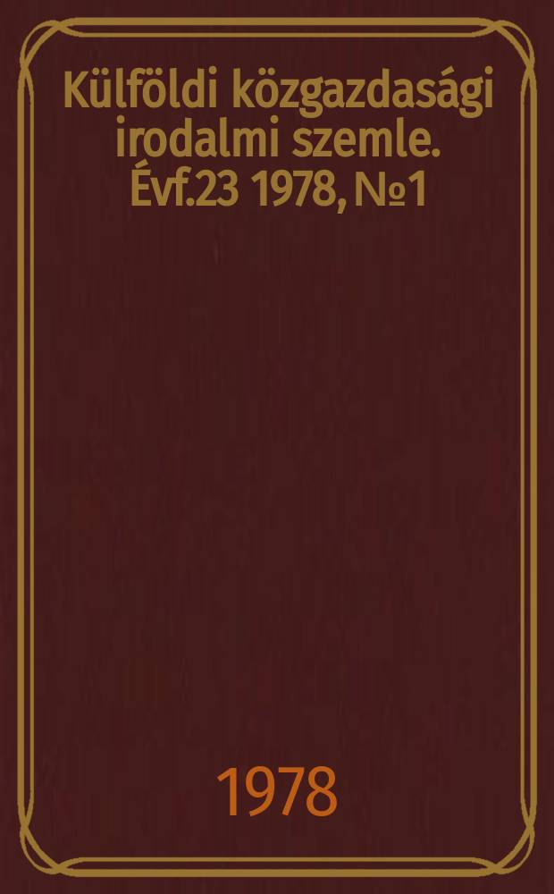 Külföldi közgazdasági irodalmi szemle. Évf.23 1978, №1