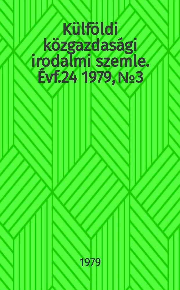 Külföldi közgazdasági irodalmi szemle. Évf.24 1979, №3/4