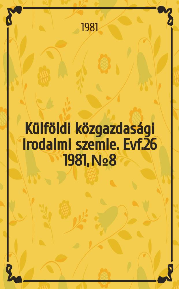 Külföldi közgazdasági irodalmi szemle. Evf.26 1981, №8/9