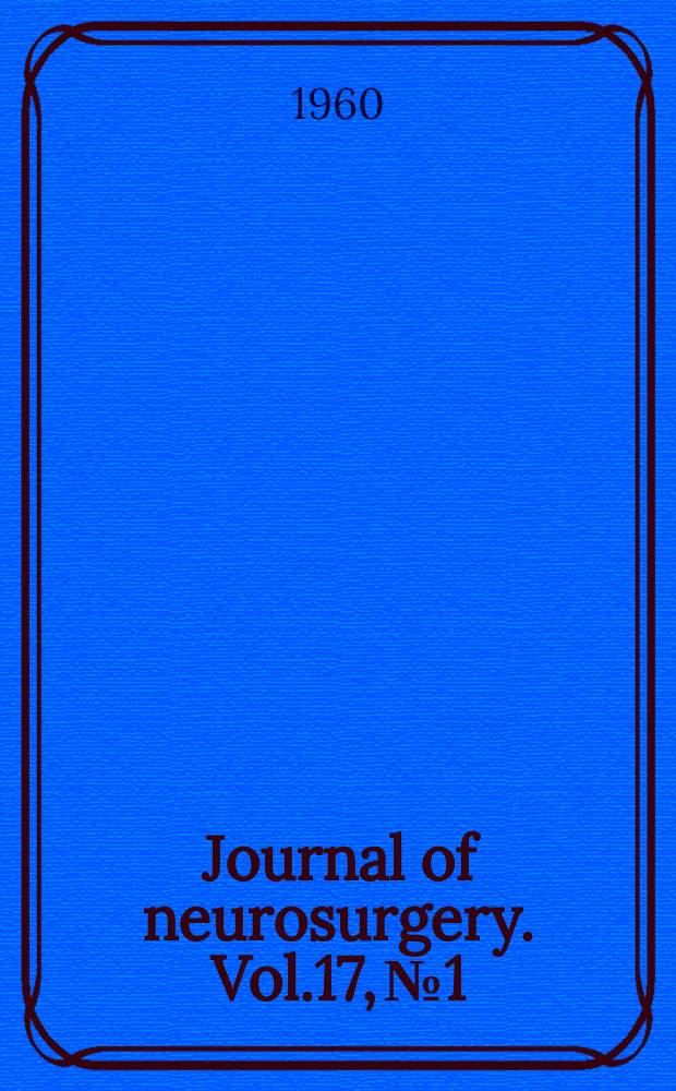 Journal of neurosurgery. Vol.17, №1