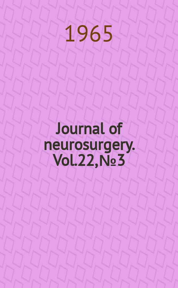 Journal of neurosurgery. Vol.22, №3