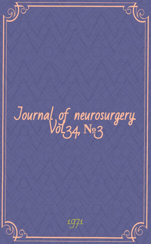 Journal of neurosurgery. Vol.34, №3