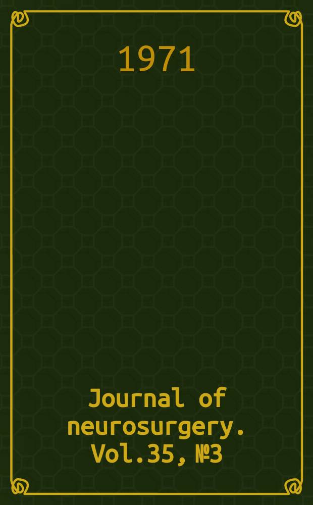 Journal of neurosurgery. Vol.35, №3