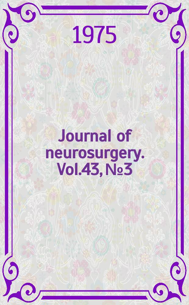 Journal of neurosurgery. Vol.43, №3
