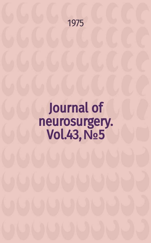 Journal of neurosurgery. Vol.43, №5