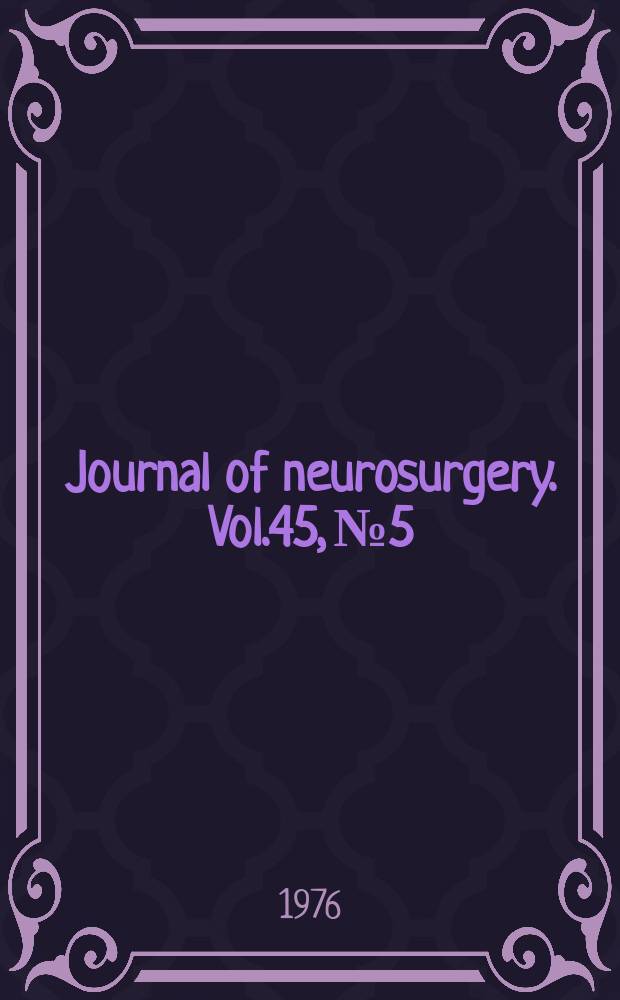 Journal of neurosurgery. Vol.45, №5