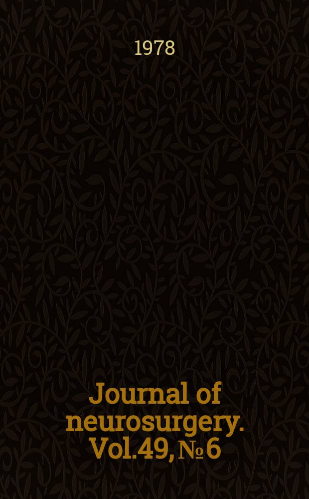 Journal of neurosurgery. Vol.49, №6