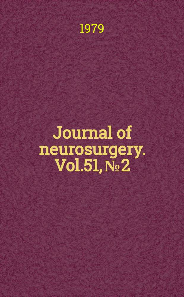 Journal of neurosurgery. Vol.51, №2