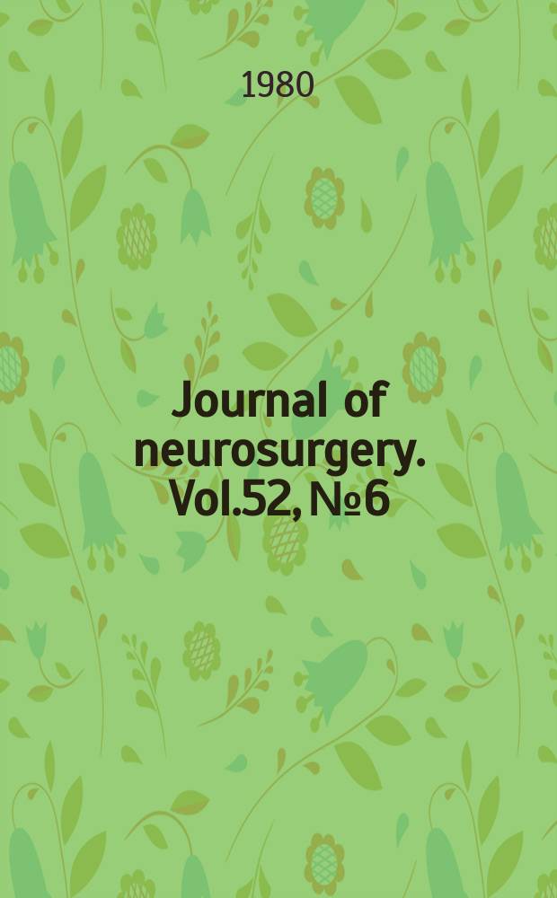 Journal of neurosurgery. Vol.52, №6