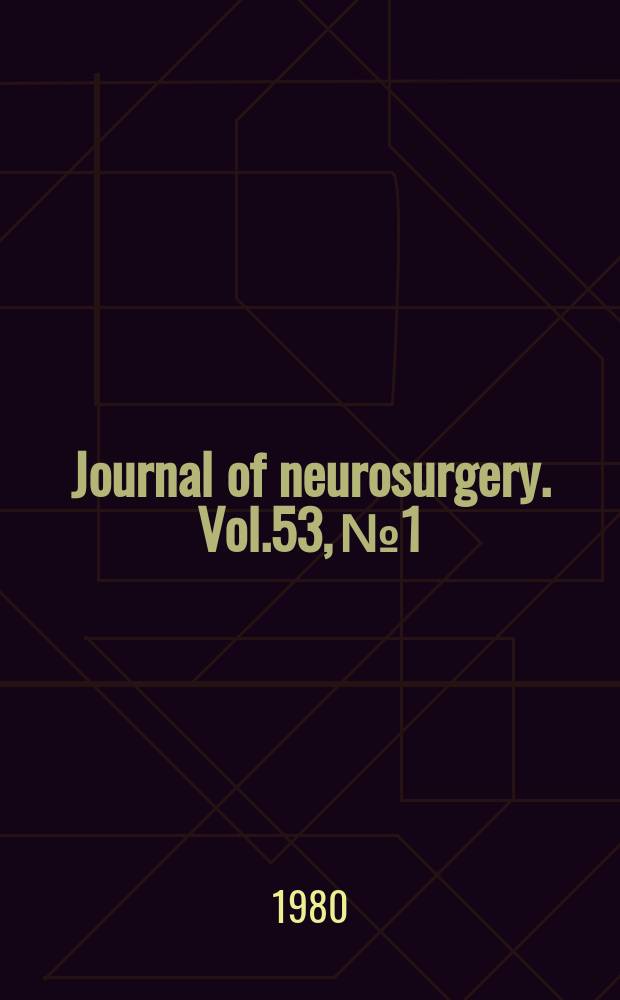 Journal of neurosurgery. Vol.53, №1