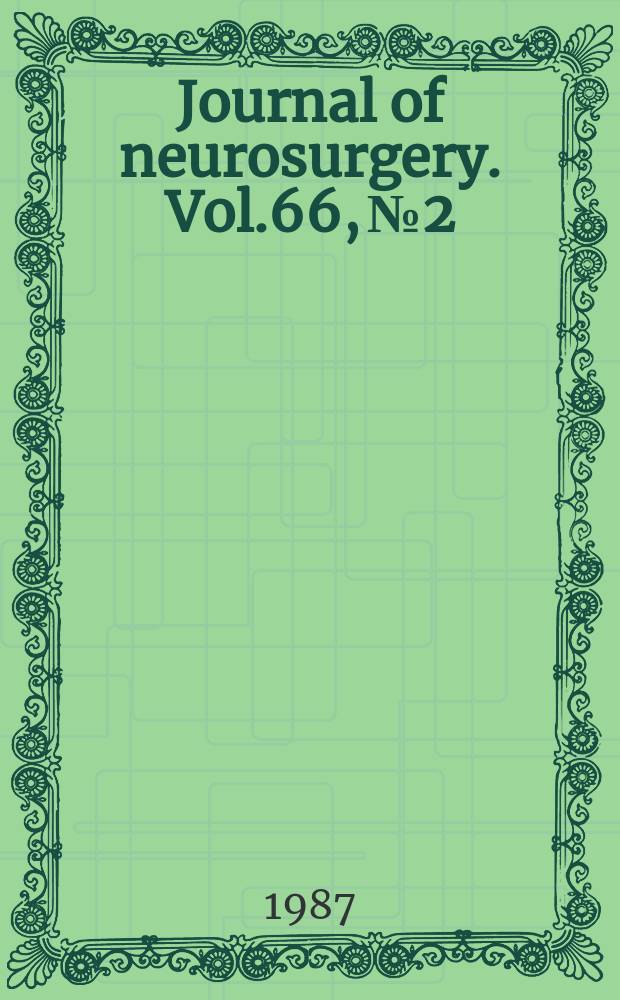 Journal of neurosurgery. Vol.66, №2