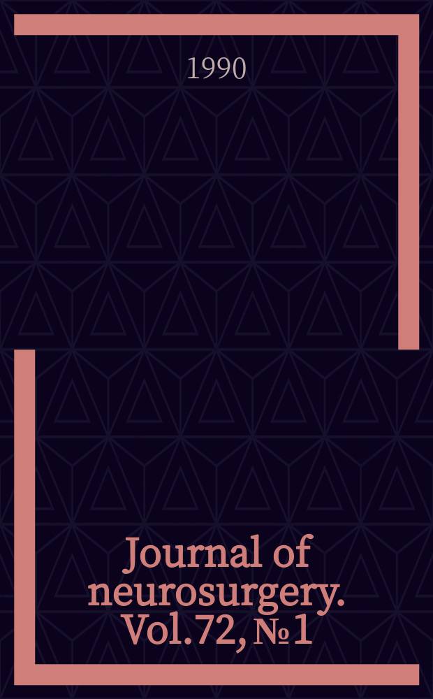 Journal of neurosurgery. Vol.72, №1