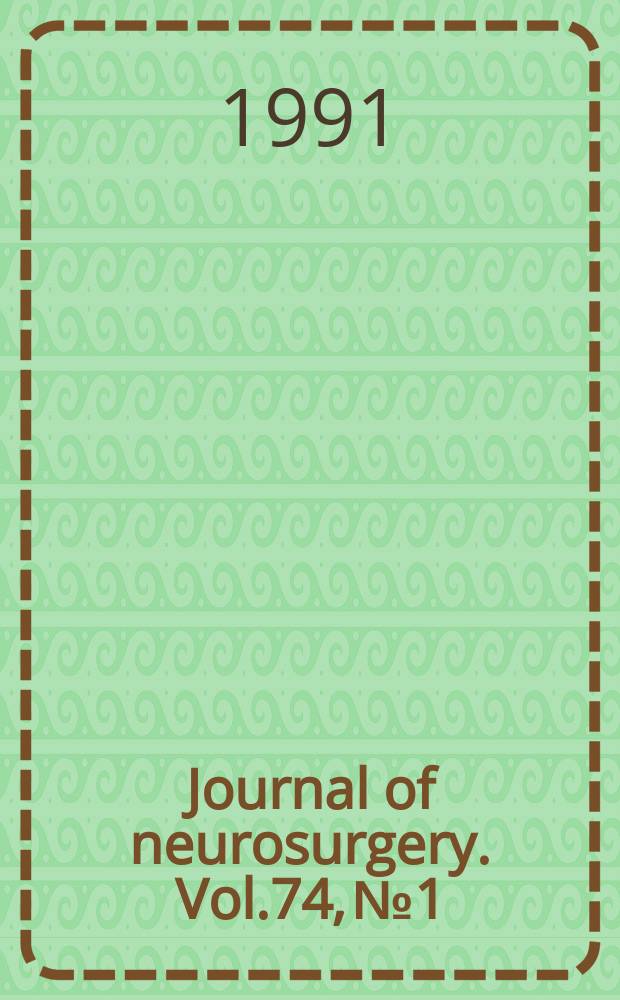Journal of neurosurgery. Vol.74, №1