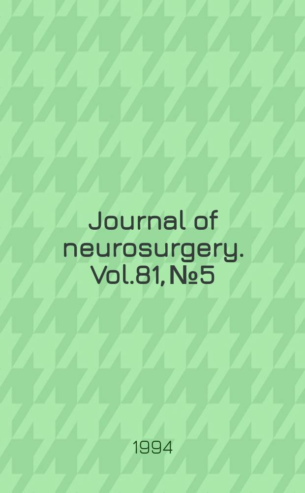 Journal of neurosurgery. Vol.81, №5