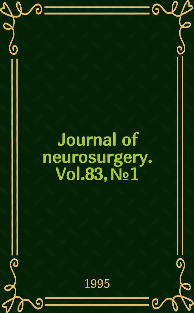 Journal of neurosurgery. Vol.83, №1