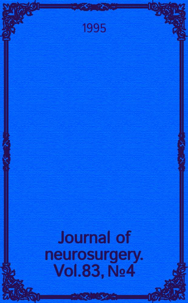 Journal of neurosurgery. Vol.83, №4