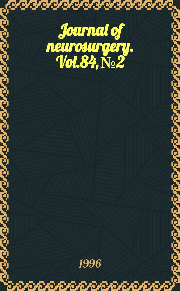 Journal of neurosurgery. Vol.84, №2