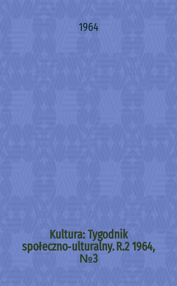 Kultura : Tygodnik społeczno -kulturalny. R.2 1964, №3(32)
