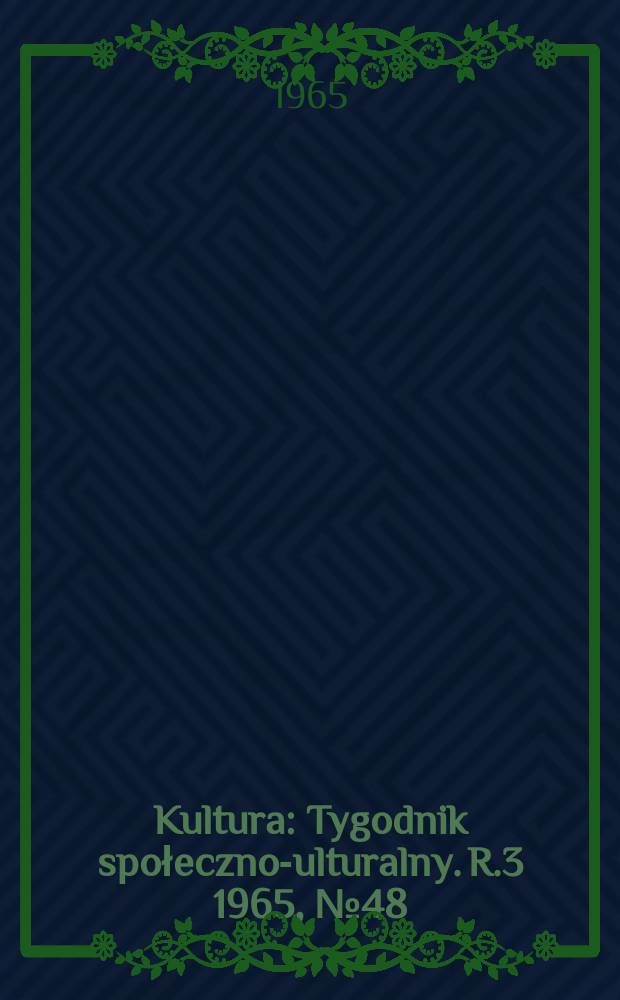 Kultura : Tygodnik społeczno -kulturalny. R.3 1965, №48(129)