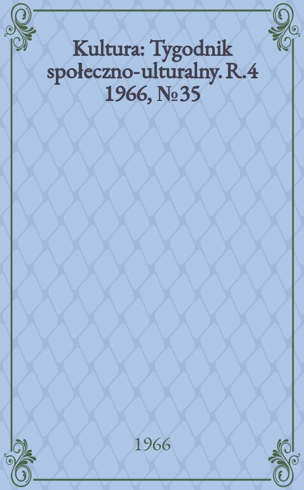 Kultura : Tygodnik społeczno -kulturalny. R.4 1966, №35(168)