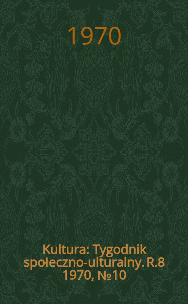 Kultura : Tygodnik społeczno -kulturalny. R.8 1970, №10(352)