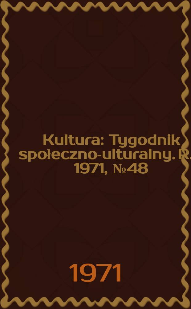 Kultura : Tygodnik społeczno -kulturalny. R.9 1971, №48(442)