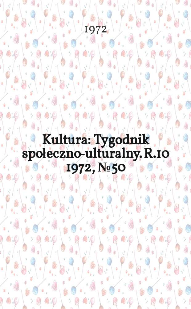Kultura : Tygodnik społeczno -kulturalny. R.10 1972, №50(495)