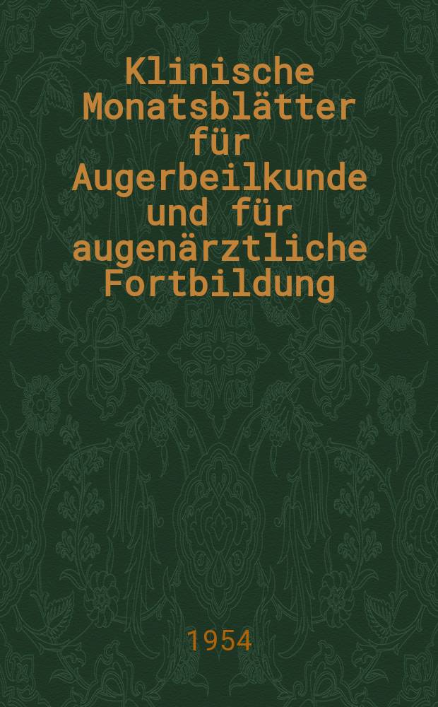 Klinische Monatsblätter für Augerbeilkunde und für augenärztliche Fortbildung : Begr. von W. von Zehender. Bd.124, H.1