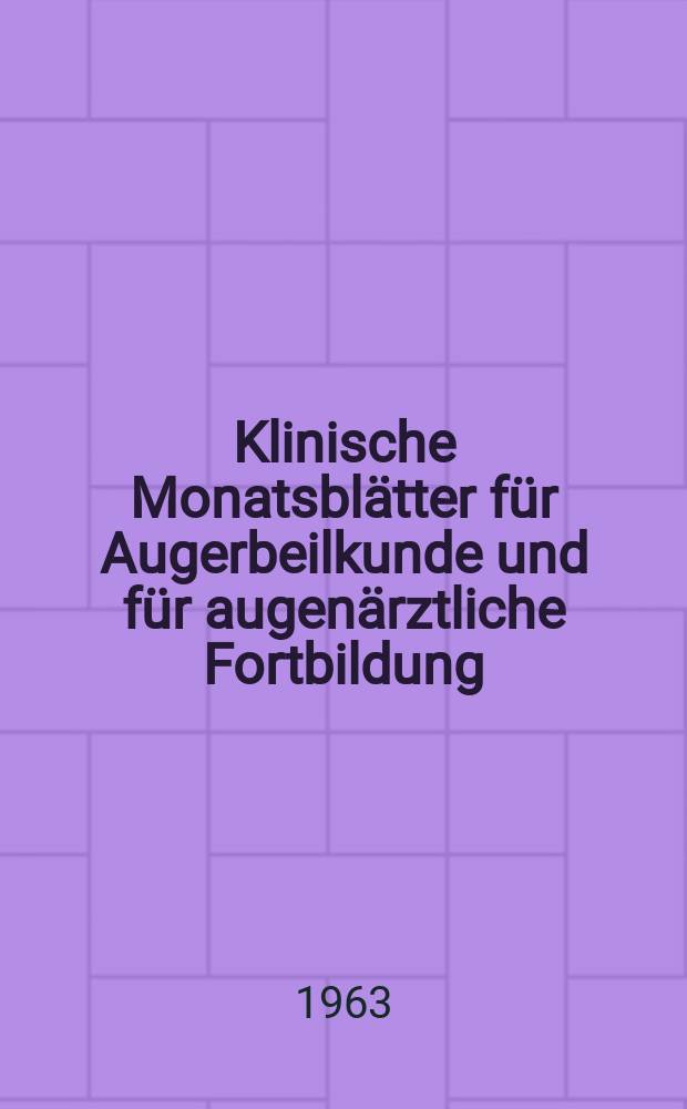 Klinische Monatsblätter für Augerbeilkunde und für augenärztliche Fortbildung : Begr. von W. von Zehender. Bd.143, H.6