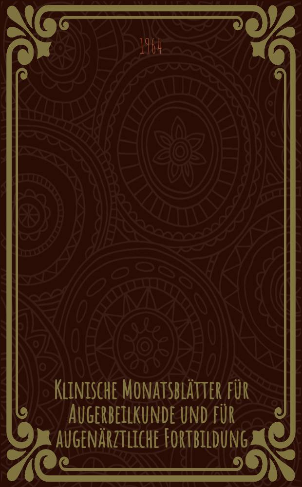 Klinische Monatsblätter für Augerbeilkunde und für augenärztliche Fortbildung : Begr. von W. von Zehender. Bd.145, H.6