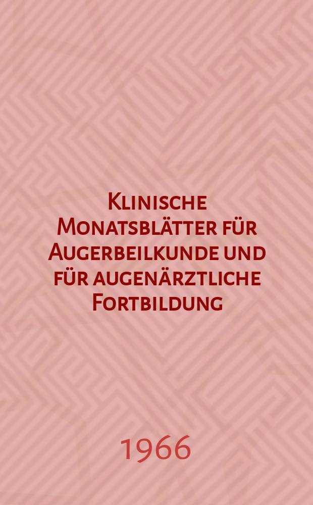 Klinische Monatsblätter für Augerbeilkunde und für augenärztliche Fortbildung : Begr. von W. von Zehender. Bd.148, H.3