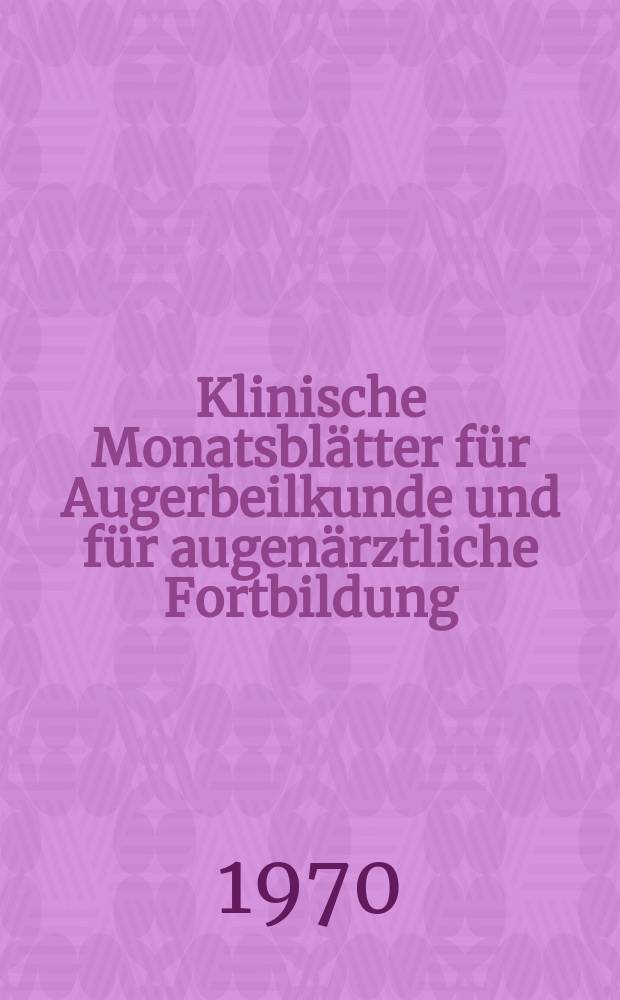 Klinische Monatsblätter für Augerbeilkunde und für augenärztliche Fortbildung : Begr. von W. von Zehender. Bd.157, H.4