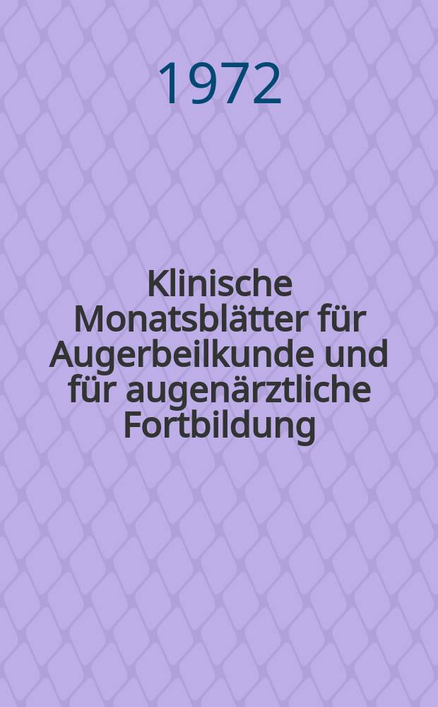 Klinische Monatsblätter für Augerbeilkunde und für augenärztliche Fortbildung : Begr. von W. von Zehender. Bd.161, H.4