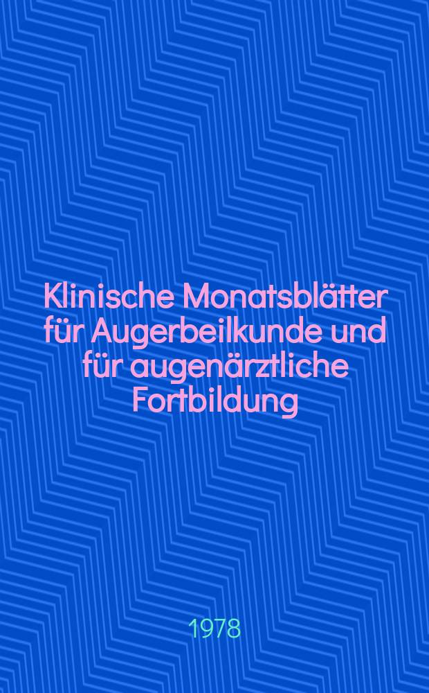 Klinische Monatsblätter für Augerbeilkunde und für augenärztliche Fortbildung : Begr. von W. von Zehender. Bd.173, H.5