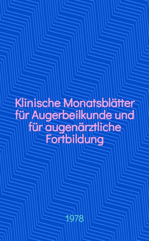 Klinische Monatsblätter für Augerbeilkunde und für augenärztliche Fortbildung : Begr. von W. von Zehender. Bd.173, H.5