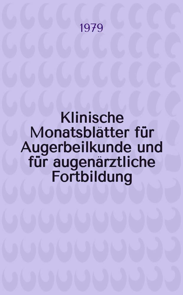 Klinische Monatsblätter für Augerbeilkunde und für augenärztliche Fortbildung : Begr. von W. von Zehender. Bd.174, H.2