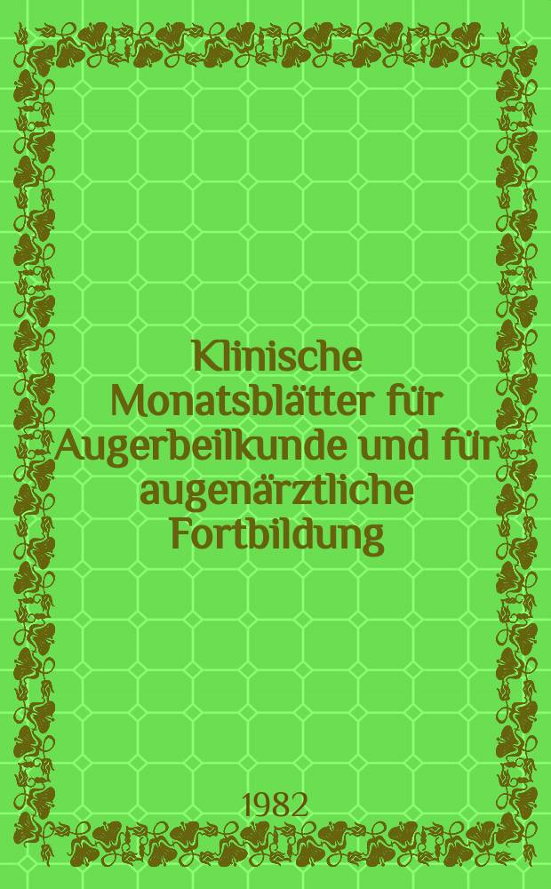 Klinische Monatsblätter für Augerbeilkunde und für augenärztliche Fortbildung : Begr. von W. von Zehender. Bd.180, H.3
