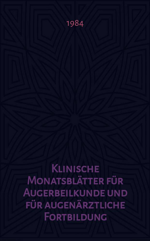 Klinische Monatsblätter für Augerbeilkunde und für augenärztliche Fortbildung : Begr. von W. von Zehender. Bd.185, №4